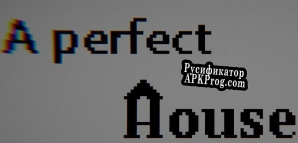 Русификатор для A Perfect House