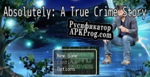Русификатор для Absolutely A True Crime Story