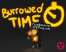 Русификатор для BURROWED TIME