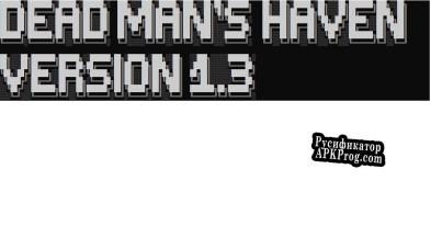 Русификатор для Dead Mans Haven