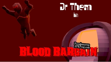 Русификатор для Doctor Them Blood Bargain