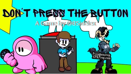 Русификатор для Dont Press the Button (BSidelex)