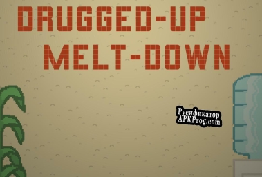 Русификатор для Drugged-Up Melt-Down