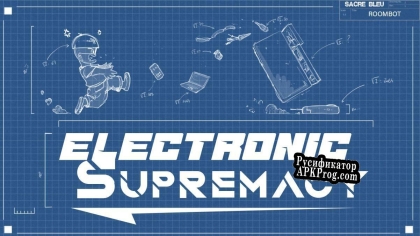 Русификатор для Electronic Supremacy (SacrebleuCollective)