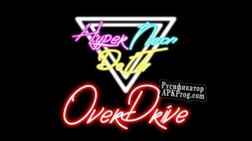 Русификатор для Hyper Neon Delta OVERDRIVE [EPILEPSY WARNING]