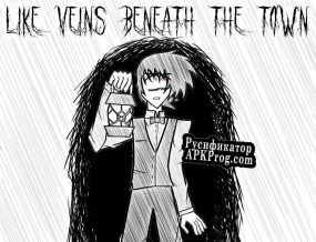 Русификатор для Like Veins Beneath the Town