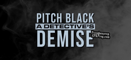 Русификатор для Pitch Black A Detectives Demise