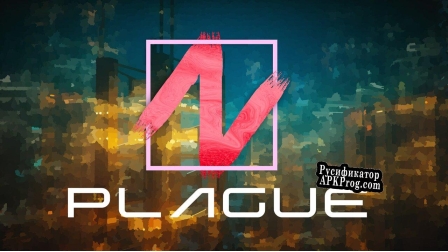 Русификатор для Plague (OZ Studio)