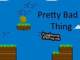Русификатор для Pretty Bad Thing
