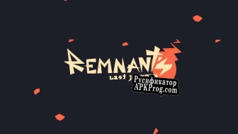 Русификатор для Remnants Last Journey