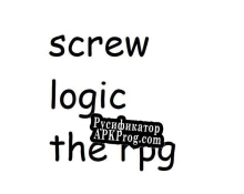 Русификатор для Screw Logic the RPG