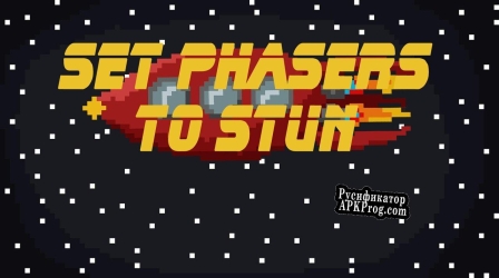 Русификатор для Set Phasers to Stun