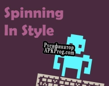 Русификатор для Spinning In Style