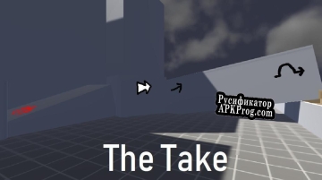 Русификатор для The Take (itch) (Philip Newsham)