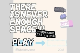 Русификатор для There is Never Enough Space