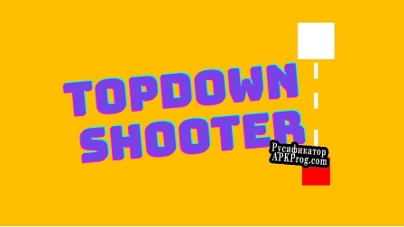 Русификатор для Topdown shooter (Namirah Rahman)
