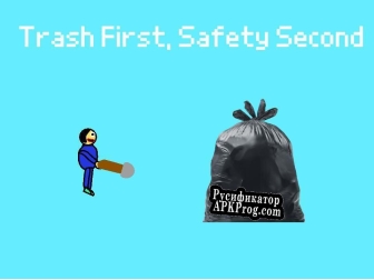 Русификатор для Trash First, Safety Second