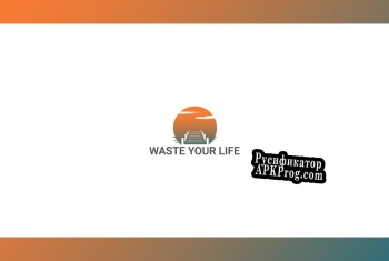 Русификатор для Waste Your Life